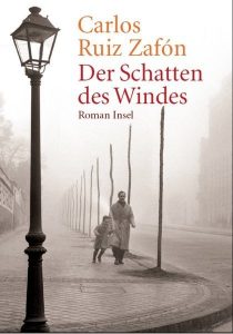 Carlos Ruiz Zafon - Der Schatten des Windes