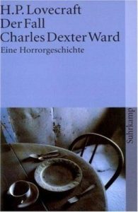 H.P. Lovecraft - Der Fall Charles Dexter Ward