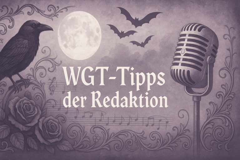 WGT³- Gallowdancer empfiehlt 3 Bands fürs Wave-Gotik-Treffen 2025