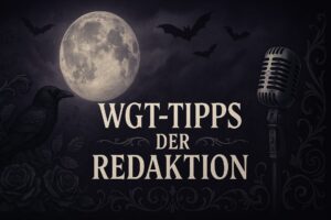WGT Tipps der Redaktion - WGT 2025 (5)