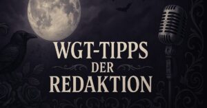 WGT Tipps der Redaktion - WGT 2025 (7)